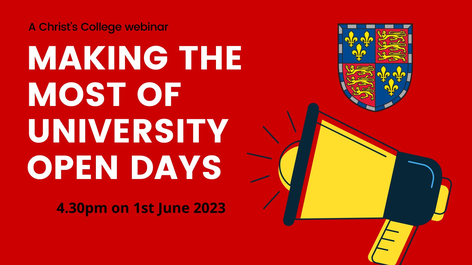 Making the Most of Open Days (webinar) Christs College Cambridge